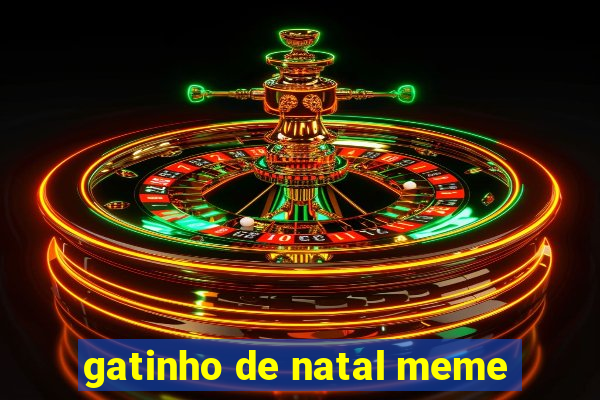 gatinho de natal meme